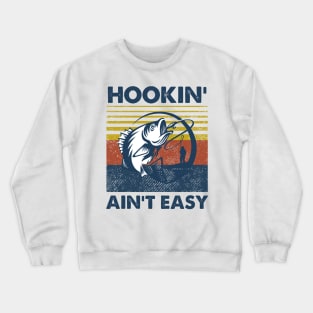 Fishing Hookin' Ain't Easy Vintage Shirt Crewneck Sweatshirt